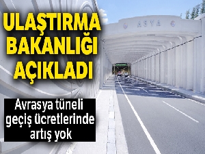 Ulaştırma Bakanlığı: 'Avrasya Tüneli geçiş ücretlerinde herhangi bir artış yapılmamıştır'