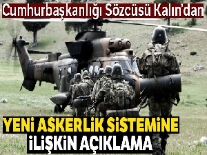 Cumhurbaşkanlığı Sözcüsü Kalın'dan yeni askerlik sistemine ilişkin açıklama
