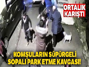 Komşuların süpürgeli, sopalı park etme kavgası kamerada