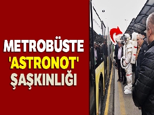 Metrobüste 'astronot' şaşkınlığı
