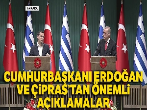 Cumhurbaşkanı Erdoğan ve Çipras'tan önemli açıklamalar
