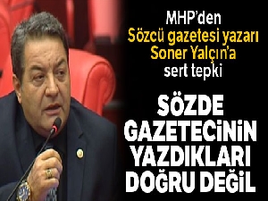 MHP'den Soner Yalçın'a sert tepki