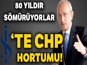 İş'te CHP hortumu!