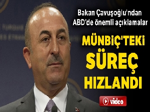 Bakan Çavuşoğlu'ndan ABD temasları: Münbiç'teki süreç hızlandı