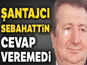 'Şantajcı' cevap veremedi