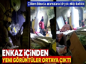 Enkaz içinden görüntüler ortaya çıktı