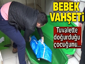 Gaziantep'te bebek vahşeti