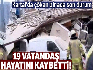 Kartal'da çöken binada ölü sayısı 21'e yükseldi