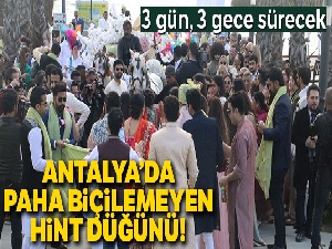 Antalya'da paha biçilemeyen Hint düğünü başladı