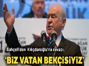 Bahçeli'den Kılıçdaroğlu'na cevap: Biz milletin bekçisiyiz