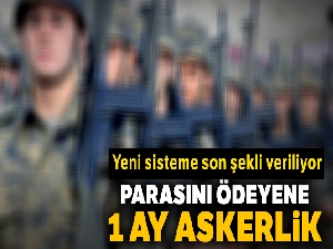 Parasını ödeyene 1 ay askerlik