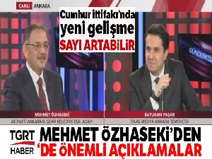 Mehmet Özhaseki: 'İttifak yapılan il sayısı 50'ye çıkabilir'