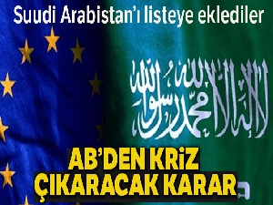 AB, Suudi Arabistan'ı kara listeye aldı