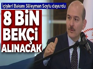 8 bin bekçi alınacak