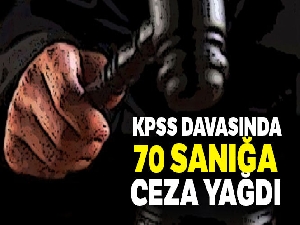 KPSS davasında 70 sanığa ceza yağdı