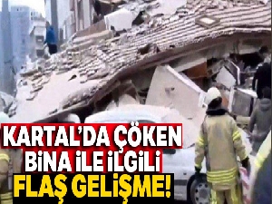 Kartal'da çöken binayla ilgili 2 tutuklama