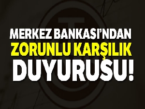 Merkezden zorunlu karşılık duyurusu
