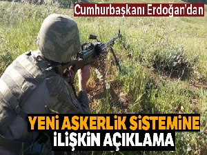 Cumhurbaşkanı Erdoğan yeni askerlik sistemini açıkladı
