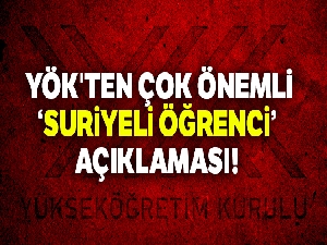 YÖK'ten, Suriyelilerin üniversiteye sınavsız girmesine ilişkin açıklama