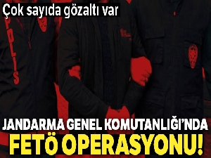 Jandarma Genel Komutanlığı'nda FETÖ operasyonu: 52 gözaltı kararı