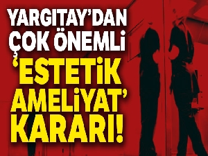 Yargıtay'dan emsal karar: Genel cerrah estetik yapamaz