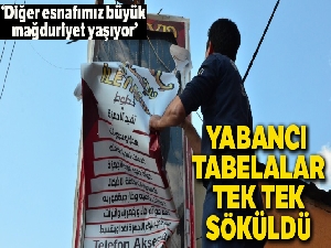 Yabancı tabelalar tek tek söküldü
