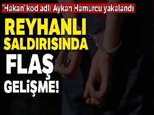 Reyhanlı katliamının firari sanığı tutuklandı