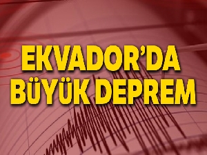 Ekvador'da 7.7 büyüklüğünde deprem