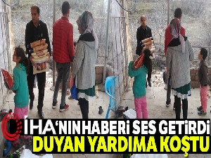 İHA'nın haberini duyan yardıma koştu