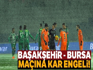 Medipol Başakşehir - Bursaspor maçı ertelendi