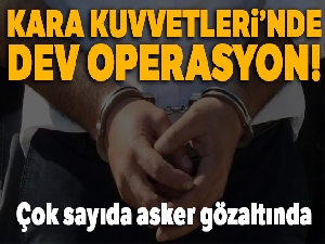 Kara Kuvvetleri'nde dev operasyon: Çok sayıda asker gözaltında