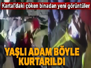 Kartal'da çöken binanın enkazından yaşlı adamın kurtarılma anları kamerada