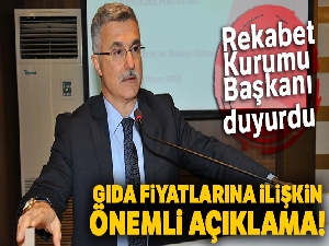 Rekabet Kurumu Başkanı'ndan gıda fiyatlarına ilişkin açıklama!