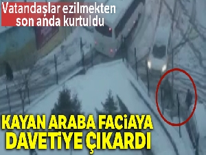 Karda yokuş aşağı kaydı, vatandaşlar ezilmekten son anda kurtuldu