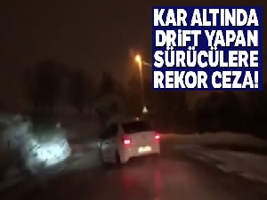İstanbul'da kar altında 'drift' yapan magandalara rekor ceza