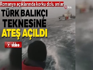 Romanya açıklarında Türk balıkçı teknesine ateş açıldı