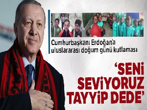 Cumhurbaşkanı Erdoğan'a uluslararası doğum günü kutlaması