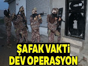 600 polisle şafak vakti torbacı operasyonu