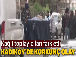 Kadıköy'de çöp konteynerinden erkek bacakları çıktı