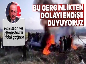 Bakan Çavuşoğlu: 'Bu gerginlikten dolayı endişe duyuyoruz'