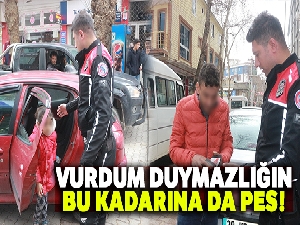 Vurdum duymazlığın bu kadarına da pes