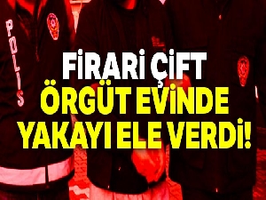 FETÖ firarisi eşler, saklandıkları örgüt evinde yakalandı