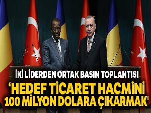 Cumhurbaşkanı Erdoğan: 'Hedef ticaret hacmini 100 milyon dolara çıkarmak'