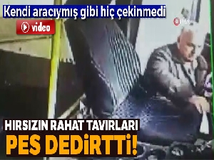 Hırsızdaki rahatlığa bak !