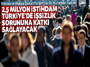 2.5 milyon istihdam konusu özel röportajla sadece İhlas Haber Ajansı'nda