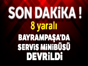 İstanbul'da servis aracı devrildi: 11 yaralı