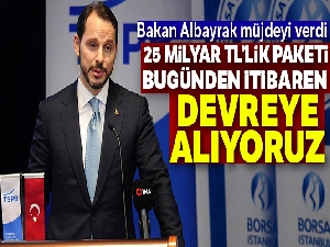 Bakan Albayrak 25 milyar TL'lik yeni paketi açıkladı