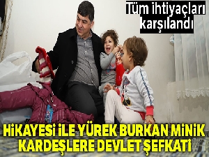 Hikayesi ile yürek burkan iki minik kardeşe devlet şefkati