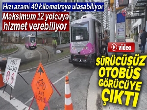 Sürücüsüz otobüs görücüye çıktı