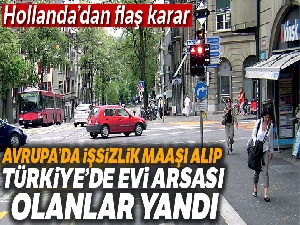 Hollanda yurt dışında malı olanlara sosyal yardımı kesmeye kararlı